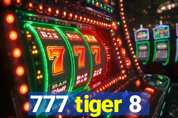 777 tiger 8